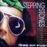 Stepping Stones : End Of Fun